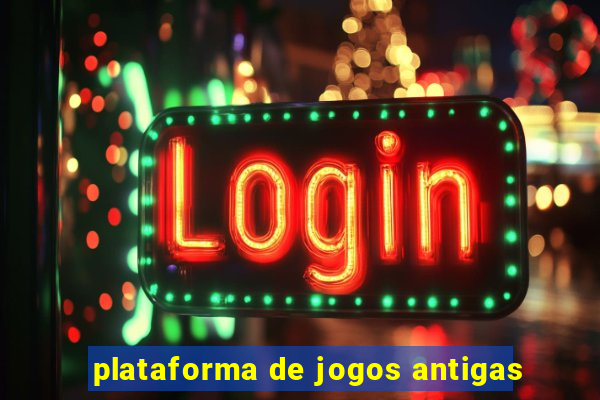 plataforma de jogos antigas